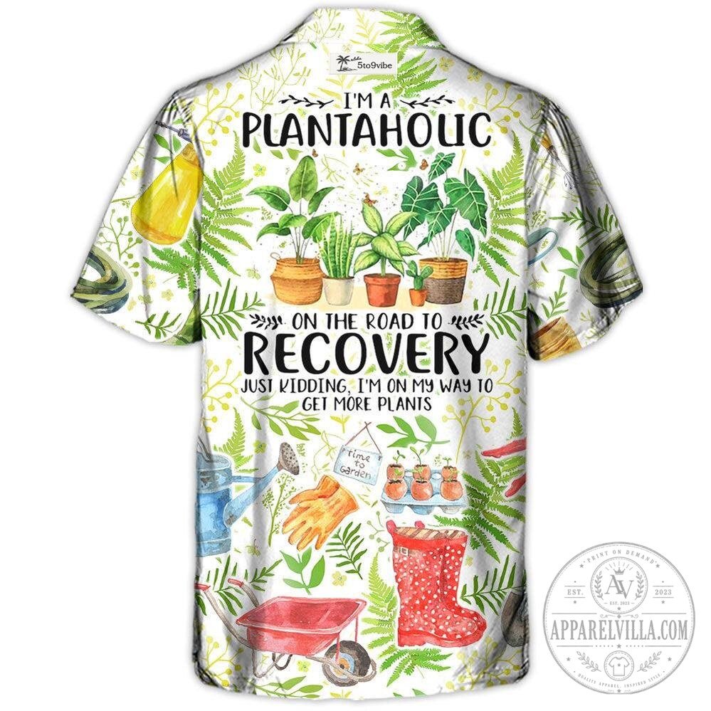 Plantaholic Recovery Funny Gardening Quote Hawaiian Shirt for Men and Women