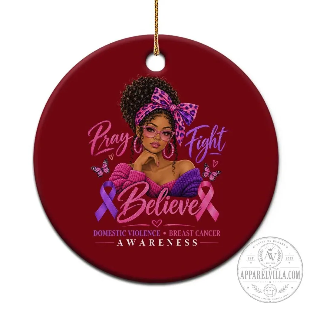 Black Woman Pray Fight Believe Domestic Violence Breast Cancer Awareness Ornament